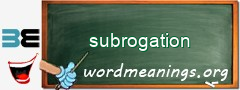 WordMeaning blackboard for subrogation